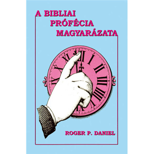Rogerp. Daniel - A bibliai prófécia magyarázata