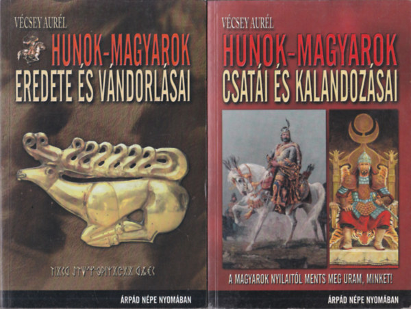 V�csey Aur�l - 2 db k�nyv a hunokr�l �s magyarokr�l: Hunok-magyarok csat�i �s kalandoz�sai + Hunok-magyarok eredete �s v�ndorl�sai