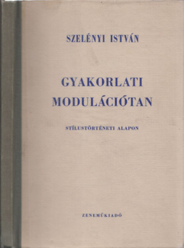 Szelényi István - Gyakorlati modulációtan (stílustörténeti alapon)
