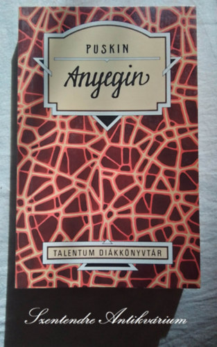 Áprily Lajos (ford.) Alekszandr Szergejevics Puskin (?. ?. ??????) - Anyegin (??????? ??????) - Áprily Lajos fordításában; Talentum Diákkönyvtár