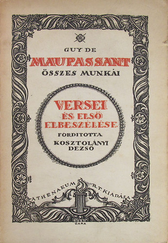 Guy De Maupassant - Maupassant �sszes m�vei I.k�tet (versei �s els� elbesz�l�se)