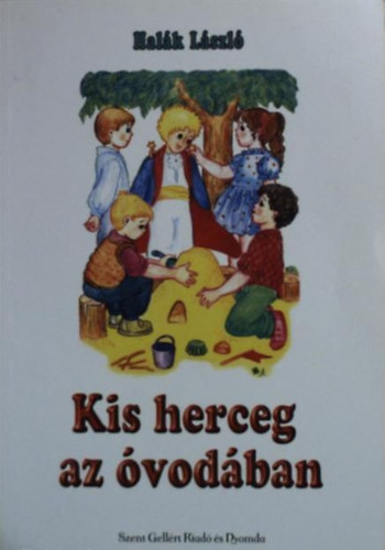 Halák László - Kis herceg az óvodában