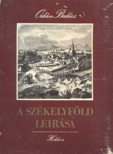 Orbn Balzs - A Szkelyfld lersa I-II.