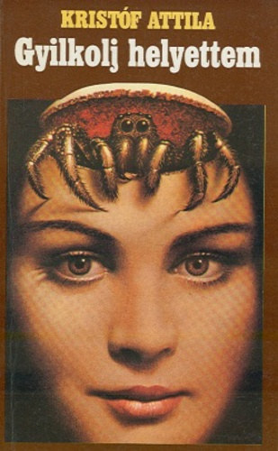 Krist�f Attila - Gyilkolj helyettem