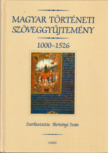 Bertnyi Ivn - Magyar trtneti szveggyjtemny 1000-1526
