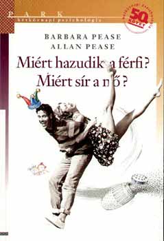 Barbara Pease Allan Pease - Mi�rt hazudik a f�rfi? Mi�rt s�r a n�?