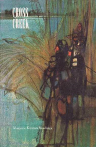 Marjorie Kinnan Rawlings - Cross Creek