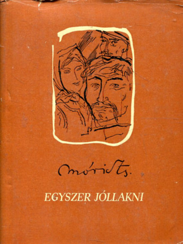 Móricz Zsigmond - Egyszer jóllakni