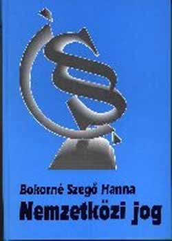 Bokorné Szegő Hanna - Nemzetközi jog