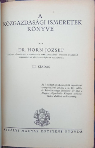 Dr. Horn Jzsef - A kzgazdasgi ismeretek knyve (III. tdolgozott kiads)