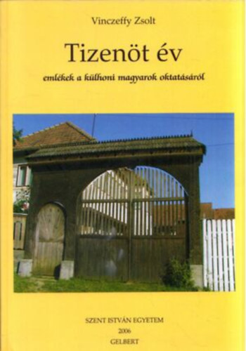 Vinczeffy Zsolt - Tizent v - emlkek a klhoni magyarok oktatsrl
