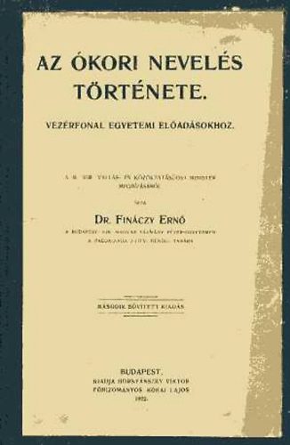 Fin�czy Ern� - Az �kori nevel�s t�rt�nete