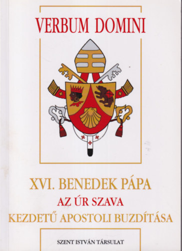 Dr. Di�s Istv�n  (ford.) - Verbum Domini XVI. Benedek p�pa az �r szava kezdet� apostoli buzd�t�sa