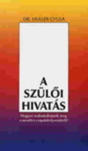 Dr Huller Gyula - A szli hivats