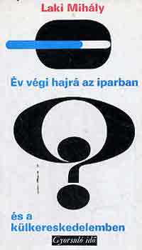 Laki Mihály - Év végi hajrá az iparban és a külkereskedelem (gyorsuló idő)