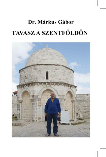 Dr. M�rkus G�bor - Tavasz a Szentf�ld�n
