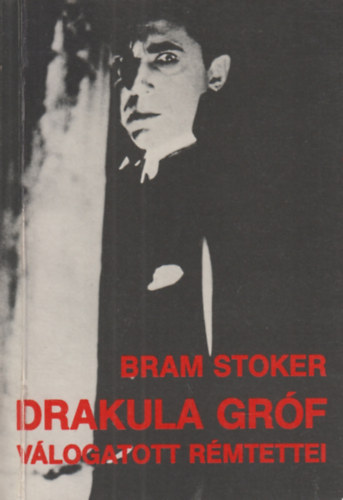 Bram Stoker - Drakula grf vlogatott rmtettei
