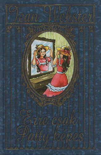 Jean Webster - Erre csak Patty képes!