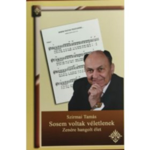 Szirmai Tam�s - Sosem voltak v�letlenek