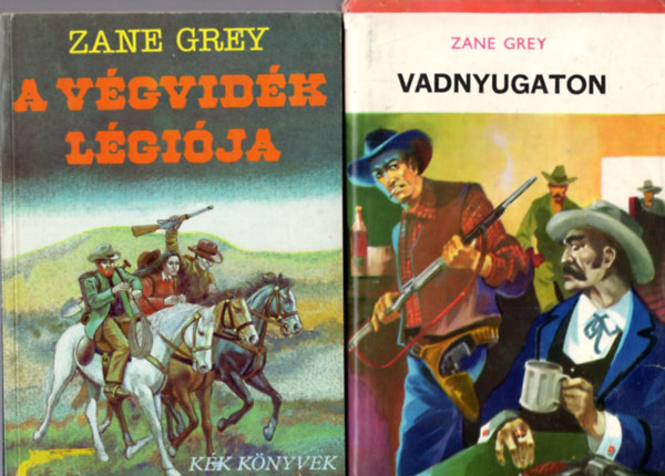 Zane Grey - 2 db Zane Grey regny: Vadnyugaton + A vgvidk lgija
