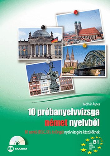 Moln�r �gnes - 10 pr�banyelvvizsga n�met nyelvb�l B1 szint� nyelvvizsg�ra k�sz�l�knek