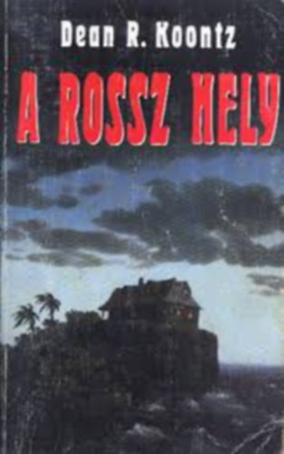 Dean R. Koontz - A rossz hely