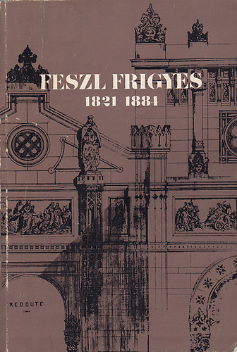 Feszl Frigyes (Ki�ll�t�s a Budapesti T�rt�neti M�zeumban 1984.)