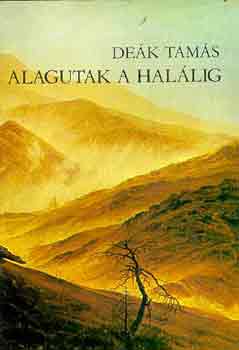 De�k Tam�s - Alagutak a hal�lig