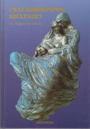 Dr. Hagym�sy L�szl� - Csal�dk�zpont� sz�l�szet