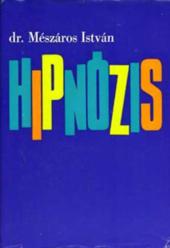 Dr. Mszros Istvn - Hipnzis