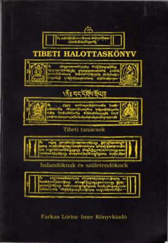 Tibeti halottaskönyv - Tibeti tanácsok halandóknak és születendőknek