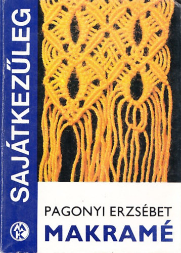 Pagonyi Erzsbet - Makram (Sajtkezleg)