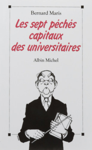 Bernard Maris - Les sept pchs capitaux des universitaires