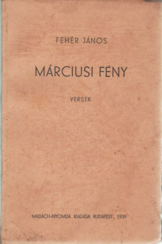 Feh�r J�nos - M�rciusi f�ny- versek