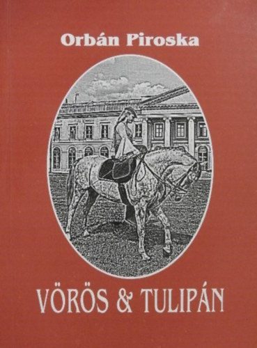 Orb�n Piroska - V�r�s & tulip�n