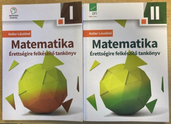 Koller Lszln - Matematika - rettsgire felkszt tanknyv I-II.