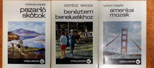 Vitray Tams, Kertsz Magda Gyrfs Endre - 3db az tikalandok sorozatbl: Benztem beneluxkhoz, Amerikai mozaik, Pazarl sktok