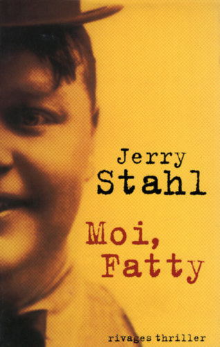 Jerry Stahl - Moi, Fatty
