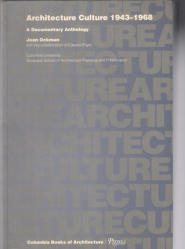 Joan Ockman - Architecture Culture 1943-1968 - A Documentary Anthology