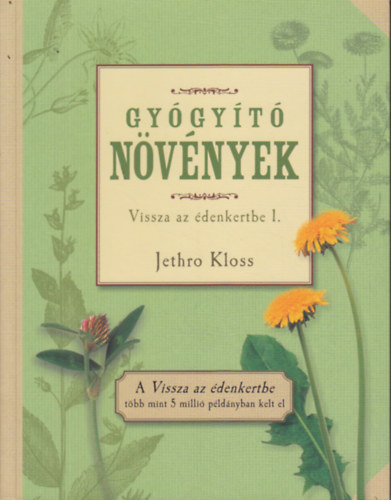 Jethro Kloss - Gyógyító növények - Vissza az édenkertbe 1.