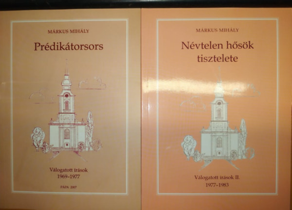 Márkus Mihály - Prédikátorsors: válogatott írások 1969-1977 + Névtelen hősök tisztelete: válogatott írások 1977-1983 (2 kötet)