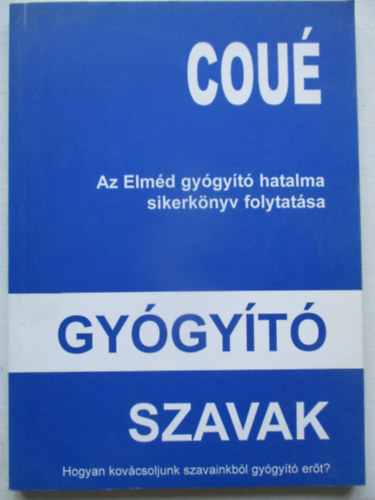 Emil Coué - Gyógyító szavak
