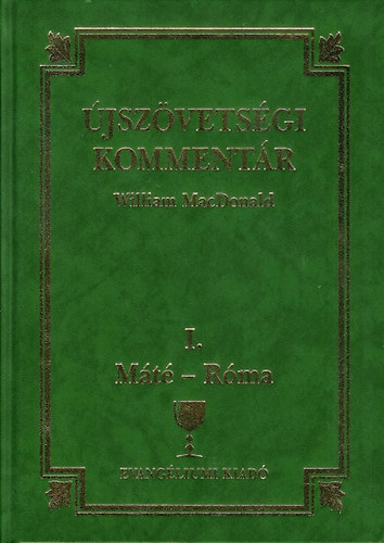 William MacDonald - Újszövetségi Kommentár I. kötet - Máté - Róma
