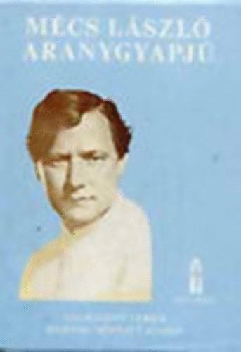 Mécs László - Aranygyapjú - Válogatott versek (Második, bővített kiadás)