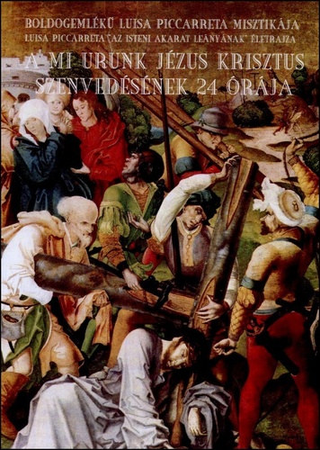 Boldogeml�k� Luisa Piccarreta misztik�ja - Luisa Piccarreta "az isteni akarat le�ny�nak" �letrajza