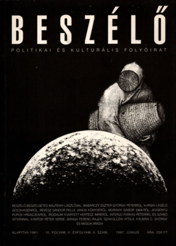 Beszélő Politikai és Kulturális Folyóirat III.folyam, II.évfolyam 6.szám. 1997 június