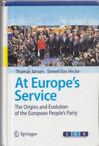 Thomas Jansen - Steven Van Hecke - At Europe's Service - The Origins and Evolution of the European People's Party
