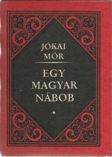 J�kai M�r - Egy magyar n�bob I-II.