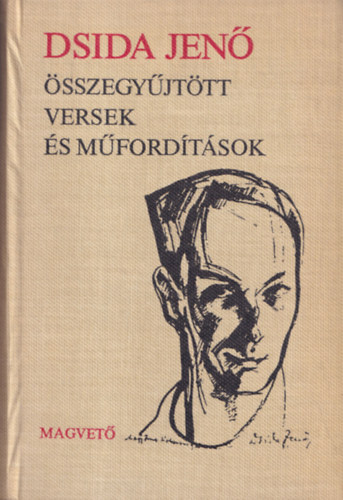 Dsida Jen� - Dsida Jen� �sszegy�jt�tt versek �s m�ford�t�sok