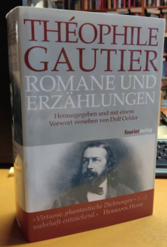 Thophile Gautier - Romane und Erzhlungen - Herausgegeben und mit einem vorwort versehen von dolf oehler